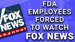 Trump's America: FDA Employees Forced to Watch Fox News