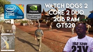 Watch Dogs 2 - Black Screen At Start | Intel Core 2 Duo | GT520 | 2GB RAM