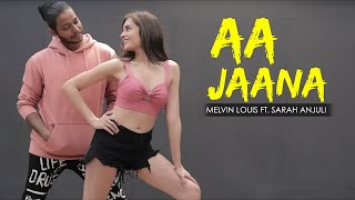 Aa Jaana | Melvin Louis Ft. Sarah Anjuli