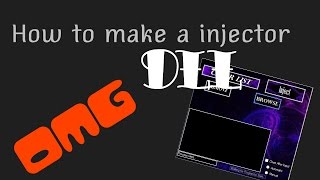 How To Make A DLL Injector |Part 1 Making everything| [FIRST VIDEO]
