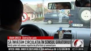 SĂ ÎNVĂŢĂM CIRCULAŢIA ÎN SENSUL GIRATORIU! (2013 11 27)