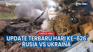 HARI KE-626 PERANG RUSIA VS UKRAINA, ATGM Prajurit Kelompok ‘O’ Rusia Libas Habis Posisi Ukraina