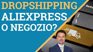 Aliexpress vs negozio proprio: cosa è meglio per il Dropshipping?