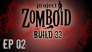 Project Zomboid Build 33 | Season 2: Ep 2 | Scratch | Let's Play!