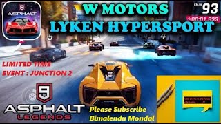 ASPHALT 9 : LEGENDS GAME | LIMITED TIME EVENT JUNCTION 2 RACE WITH CLASS S W MOTORS LYKAN HYPERSPORT