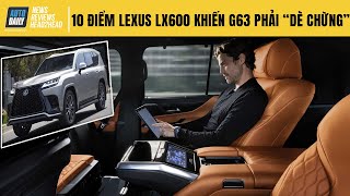 10 điểm Lexus LX600 2022 khiến G63 phải "dè chừng" tại Việt Nam và giới đại gia phải săn lùng...