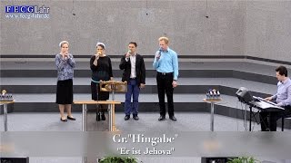 FECG Lahr - Gr."Hingabe" - "Er ist Jehova"