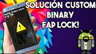 Custon binary blocked by FAP lock .Reparar cualquier  Samsung 2017