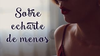 Sobre echarte de menos. (videopoema)