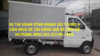 Giá bán Xe tải Veam Star 850 kg 2017 Euro 4 160tr | Bán xe tải 247