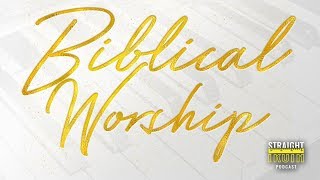 Godly and Biblical Worship