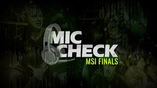 Mic Check - 2017 MSI Finals