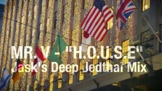 Mr. V - "H.O.U.S.E" (Jask's Deep Jedthai Mix)