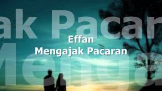 EFFAN - Mengajak Pacaran ★ LIRIK ★