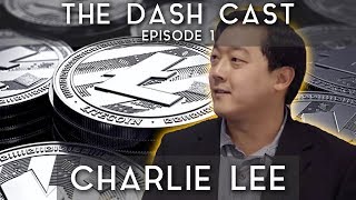 DashCast Ep. 1 | Charlie Lee (Litecoin, Lightning Network, etc.)