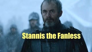 Stannis the Fanless Mannis - Game of Thrones (S5E9) - Always a bad choice for King?