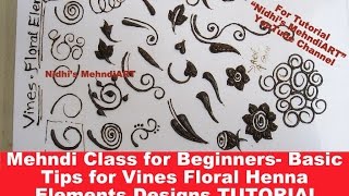 Mehndi Class for Beginners- Basic Tips for Vines Floral Henna Elements Designs