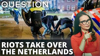 Riots take over the Netherlands for 3 nights over COVID restrictions