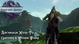 Archeage Camera View, How-to get a Wider View