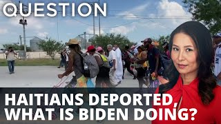 Haitians deported, what is Biden doing?
