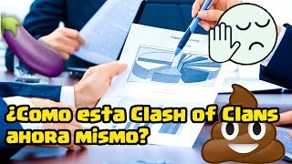 ¿Como veis a Clash of Clans ahora mismo?