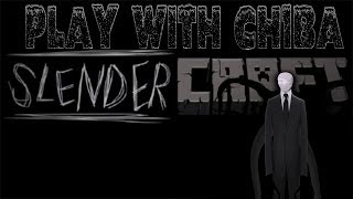 Play with Ch1ba - Мини Хоррор - SlenderCraft (+БОНУС)