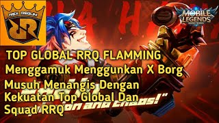 RRQ Flamming -Top Global Rank Ngamuk Menggunakan X Borg Musuh Dibuat Menangis