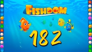 Fishdom: Deep Dive level 182 Walkthrough