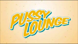 Pussy Lounge mix 5!