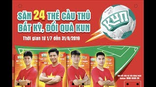 Uống KUN - Săn thẻ cầu thủ - Đổi quả bóng KUN (6s)