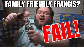 FAMILY FRIENDLY FRANCIS FAIL!