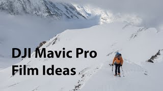 DJI Mavic Pro Tutorial - Film Ideas