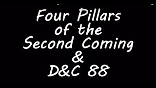 The Four Pillars of the Second Coming and D&C 88