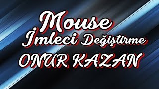 Mouse İmleci Değiştirme 2018 !! (Win 7,Win 8,Win 10)