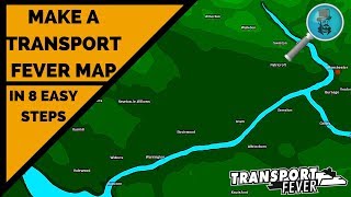 How to make a Transport Fever Map | 8 Easy Steps
