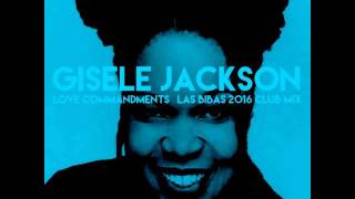 Gisele Jackson - Love Commandments (Las Bibas 2016 Club Mix)
