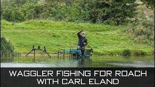 Waggler Fishing For Roach - with Carl Eland