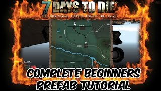 7 Days To Die Beginners How To Make A Prefab Complete Tutorial HD - See Desc!
