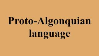 Proto-Algonquian language