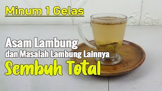 TAK USAH MINUM OBAT.DOKTER LAGI, CUKUP MINUM INI AZAM LAMBUNG SEMBUH SEKETIKA