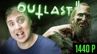 Outlast 2 - Прохождение и Хардкорный ужас в 1440p ► АУТЛАСТ 2 : Стрим Обзор и Первый взгляд