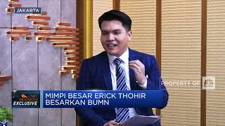 Mimpi Besar Erick Thohir, BUMN Indonesia Bisa Mendunia