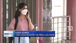 Kabar Gembira! Pelancong Sudah Booster Tak Perlu Lagi Swab
