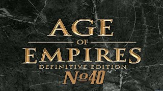 Прохождение Age of Empires Definitive Edition Серия 40 "Битва при Метавре"