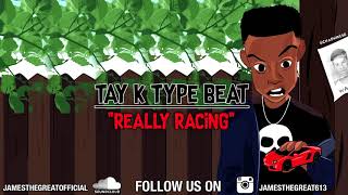 (Free) Tay K x YBN Nahmir x Almighty Jay Type Beat  "Really Racing"