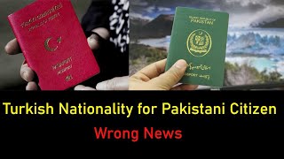 Turkish Nationality for pakistani citizen wrong news