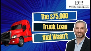 $75,000 Truck Loan That Wasn't