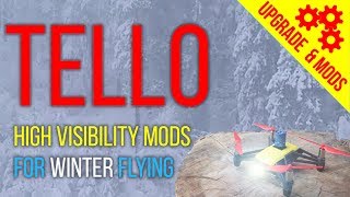 DRONE HACKS / UPGRADES & MODS: Top 3 High Visibility Mods for DJI Tello Drone = Safer Winter Flying