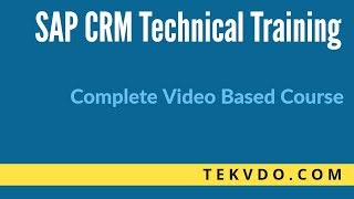 SAP CRM BOL - SAP CRM Business Object Layer - Complete SAP CRM Technical Course