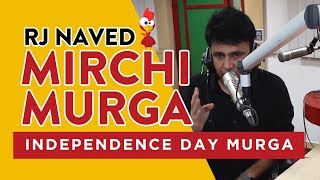 Independence Day Murga | RJ Naved | Mirchi Murga